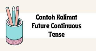 Future Continuous Tense: Pengertian, Rumus, dan Contoh Kalimat