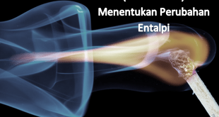 Berbagai Cara Penentuan Perubahan Entalpi Reaksi Dan Penjelasannya