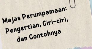 Pengertian Majas, Jenis-Jenis Majas dan Contohnya Lengkap