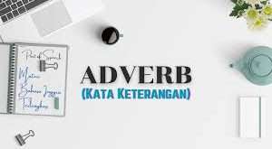 Materi dan Soal Bahasa Inggris Adverb Kelas 7 SMP