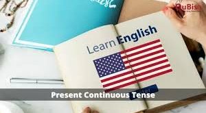 Present Continuous Tense: Pengertian dan Contoh Kalimatnya