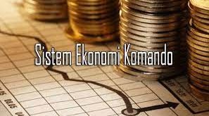 Pengertian Sistem Ekonomi Komando, Sejarah, Ciri, Kelebihan dan Kekurangan Sistem Ekonomi Komando Terlengkap